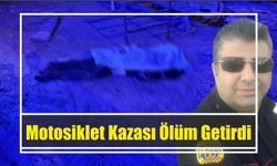 Motosiklet Kazası Ölüm Getirdi