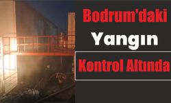 Bodrum’daki Yangın Kontrol Altında