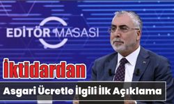 İktidardan asgari ücretle ilgili ilk açıklama