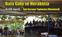 Bafa Gölü ve Herakleia Antik kenti için koruma toplantısı düzenlendi