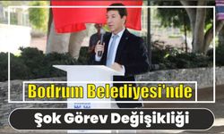 Bodrum Belediyesi’nde Şok Görev Değişikliği