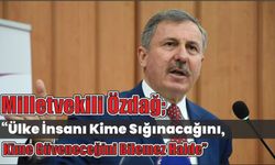 Milletvekili Özdağ; “Ülke insanı kime sığınacağını, kime güveneceğini bilemez halde”