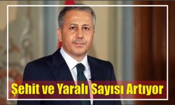 Şehit ve Yaralı Sayısı Artıyor