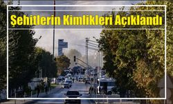 Şehitlerin Kimlikleri Açıklandı