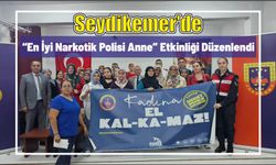 Seydikemer’de “En iyi narkotik polisi anne” etkinliği düzenlendi