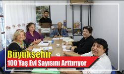 Büyükşehir 100 Yaş Evi Sayısını Arttırıyor