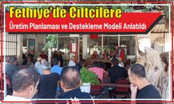 Fethiye'de çiftçilere üretim planlaması ve destekleme modeli anlatıldı