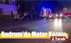 Bodrum’da Motor Kazası: 2 Yaralı