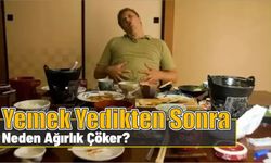 Yemek yedikten sonra neden ağırlık çöker?