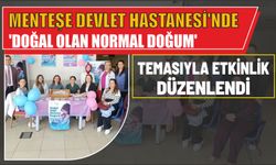 Menteşe Devlet Hastanesi’nde 'Doğal Olan Normal Doğum' temasıyla etkinlik düzenlendi