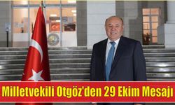 Milletvekili Otgöz’den 29 Ekim Mesajı