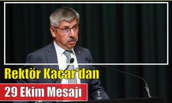 Rektör Kaçar’dan 29 Ekim Mesajı