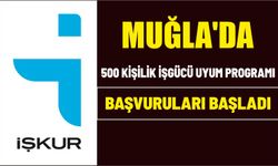 Muğla’da 500 kişilik işgücü uyum programı başvuruları başladı