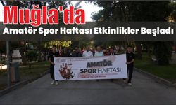 Muğla'da Amatör Spor Haftası etkinlikler başladı