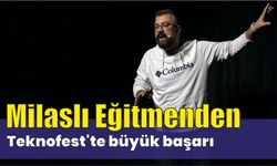 Milaslı Eğitmenden Teknofest’te büyük başarı