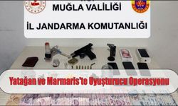 Yatağan ve Marmaris’te Uyuşturucu Operasyonu