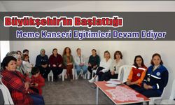 Büyükşehir’in Başlattığı Meme Kanseri Eğitimleri Devam Ediyor