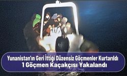 Yunanistan’ın Geri İttiği Düzensiz Göçmenler Kurtarıldı, 1 Göçmen Kaçakçısı Yakalandı