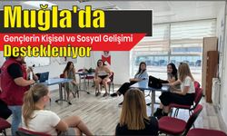 Muğla’da gençlerin kişisel ve sosyal gelişimi destekleniyor