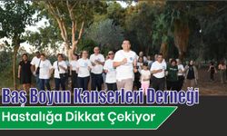 Baş Boyun Kanserleri Derneği Hastalığa Dikkat Çekiyor