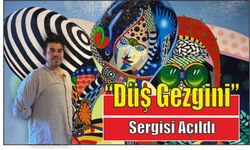 “Düş Gezgini” Sergisi Açıldı