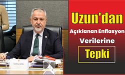 Uzun’dan Açıklanan Enflasyon Verilerine Tepki