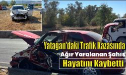 Yatağan'daki trafik kazasında ağır yaralanan şahıs hayatını kaybetti