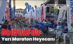 Bodrum’da yarı Maraton heyecanı