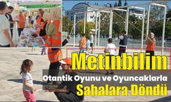 Metinbilim Otantik Oyunu ve Oyuncaklarla sahalara döndü