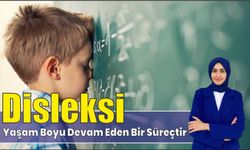 Disleksi yaşam boyu devam eden bir süreçtir