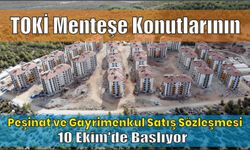 TOKİ Menteşe konutlarının peşinat ve gayrimenkul satış sözleşmesi 10 Ekim’de başlıyor