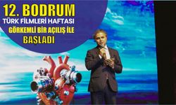 12. BODRUM TÜRK FİLMLERİ HAFTASI GÖRKEMLİ BİR AÇILIŞ İLE BAŞLADI