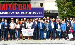 MİYO’DAN MSKÜ’YE 50. KURULUŞ YILI