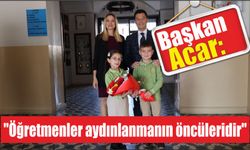 Başkan Acar: "Öğretmenler aydınlanmanın öncüleridir"