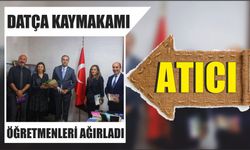 Datça Kaymakamı Atıcı öğretmenleri ağırladı