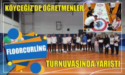 Köyceğiz’de öğretmenler Floorcurling turnuvasında yarıştı