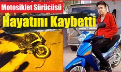 Motosiklet Sürücüsü Hayatını Kaybetti