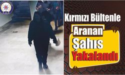 Kırmızı Bültenle Aranan Şahıs Yakalandı