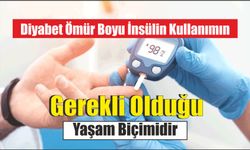 Diyabet Ömür Boyu İnsülin Kullanımın Gerekli Olduğu Yaşam Biçimidir