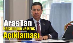 Aras’tan Kararname ve Kreş Açıklaması