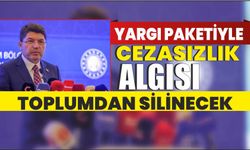 Yargı paketiyle cezasızlık algısı toplumdan silinecek