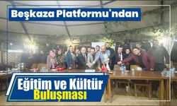 Beşkaza Platformu'ndan Eğitim ve Kültür Buluşması