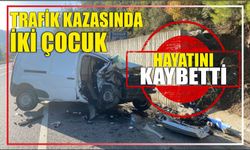 Trafik kazasında iki çocuk hayatını kaybetti