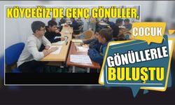 Köyceğiz’de genç gönüller, çocuk gönüllerle buluştu