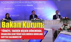 Bakan Kurum: “Türkiye, tarihin hiçbir döneminde, insanlığın genetiğini ilgilendiren konulara kayıtsız kalmamıştır”