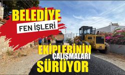 Belediye Fen İşleri ekiplerinin çalışmaları sürüyor