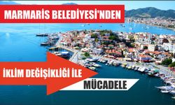 Marmaris Belediyesi’nden iklim değişikliği ile mücadele