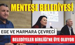 MENTEŞE BELEDİYESİ EGE VE MARMARA ÇEVRECİ BELEDİYELER BİRLİĞİ’NE ÜYE OLUYOR