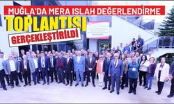 Muğla’da mera ıslah değerlendirme toplantısı gerçekleştirildi