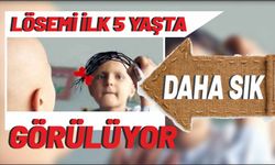 Lösemi ilk 5 yaşta daha sık görülüyor